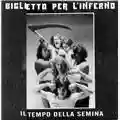 Biglietto Per L'Inferno Il Tempo Della Semina