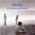 Blueboy If Wishes Were Horses
