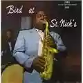 Charlie Parker Bird At St.Nicks