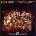 Chick Corea Three Quartets