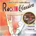 Frate Cesare e Andrea Rossi Rock In Classica