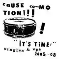 Cause Co-Motion! It's Time! Singles & Eps 2005-08