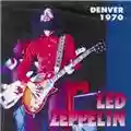 Led Zeppelin Live In Denver 1970