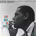 Dexter Gordon Our Man In Paris
