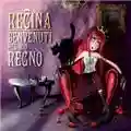 Regina Benvenuti Nel Mio Regno