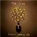 The Fray How To Save A Life