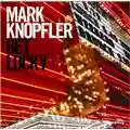 Mark Knopfler Get Lucky