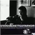 Steve Hackett Guitar Noir & There Are Many Sides To The Night