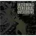 Incoming Cerebral Overdrive Cerebral Heart