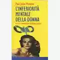 Paul Julius Möebius L'Inferiorità Mentale della Donna