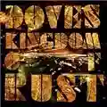 Doves Kingdom Of Rust
