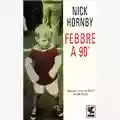 Nick Hornby Febbre a 90'