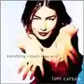 Lori Carson Everything I Touch Runs Wild
