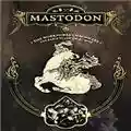 Mastodon The Workhorse Chronicles