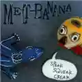Melt-Banana Speak Squeak Creak