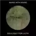 Nurse With Wound Soliloquy for Lilith