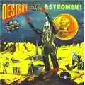 Man or Astro-man? Destroy All Astromen!