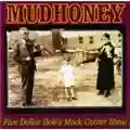 Mudhoney Five Dollar Bob's Mock Cooter Stew