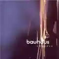 Bauhaus Best Of Bauhaus: Crackle