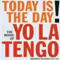 Yo La Tengo Today Is the Day