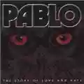 Pablo The Story of Love and Hate