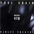 Paul Chain Violet Theatre Opera 4th