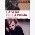 John Cassavetes La Sera della Prima