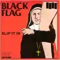 Black Flag Slip It In