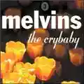 Melvins The Crybaby