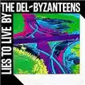 The Del-Byzanteens Lies To Live By