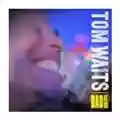 Tom Waits Bad As Me