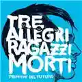 Tre Allegri Ragazzi Morti Primitivi Del Futuro