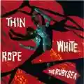 Thin White Rope The Ruby Sea