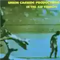 Union Carbide Productions In The Air Tonight