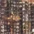 The Waterboys Too Close To Heaven - The Unreleased Fisherman's Blues Sessions