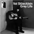 Val Stöecklein Grey Life