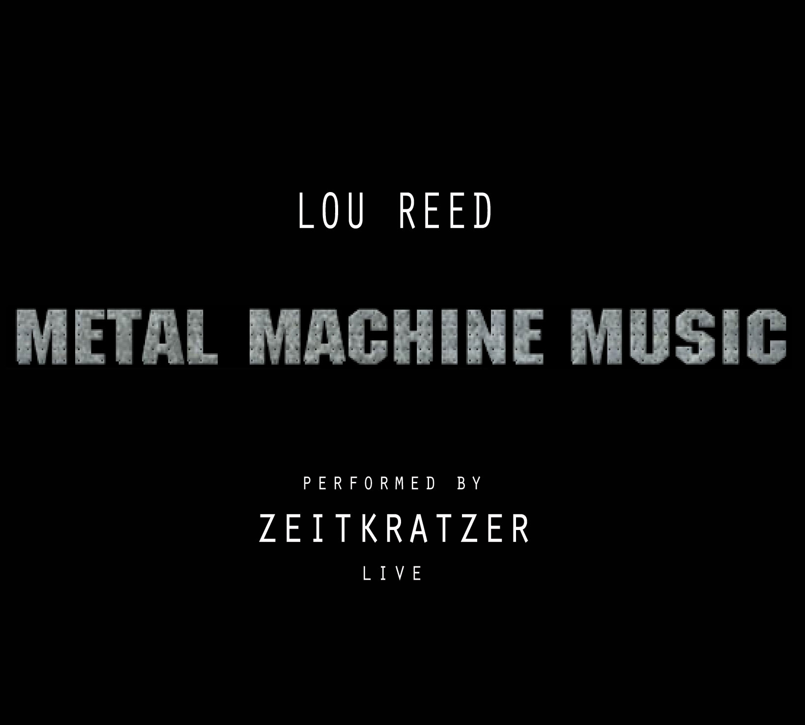 Metal Machine Music Performed by Zeitkratzer Lou Reed recensione