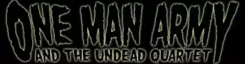 One Man Army and the Undead Quartet