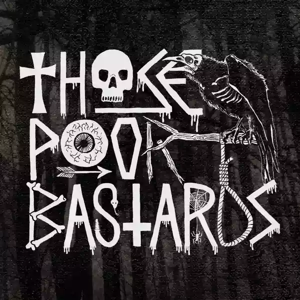 Those Poor Bastards