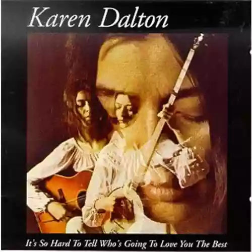 Copertina di Karen Dalton: It's So Hard to Tell Who's Going to Love You the Best