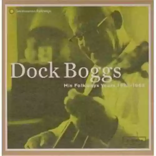 Copertina di Dock Boggs: His Folkways Years (1963-1968)