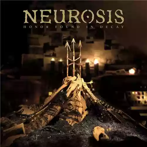 Copertina di Neurosis: Honor Found In Decay