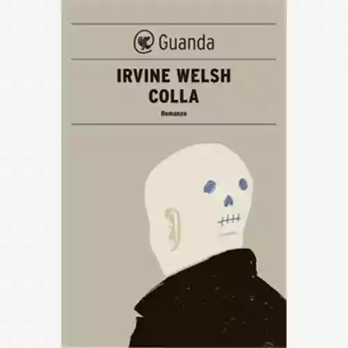 Copertina di Irvine Welsh: COLLA