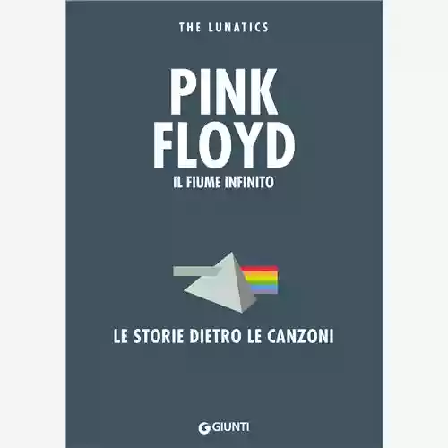 Copertina di Club The Lunatics: Il fiume infinito - Pink Floyd