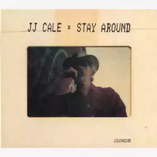 Copertina di J.J. Cale: Stay Around