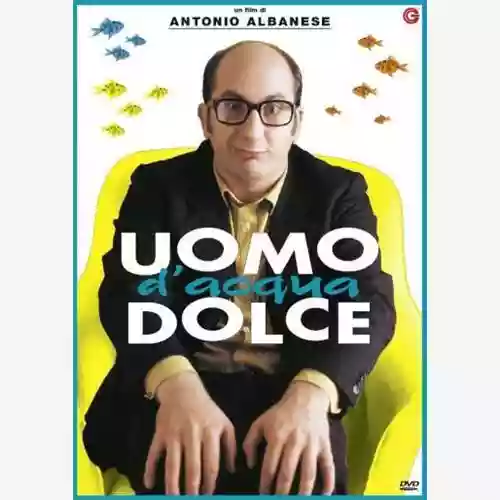 Copertina di Antonio Albanese: Uomo d'acqua dolce
