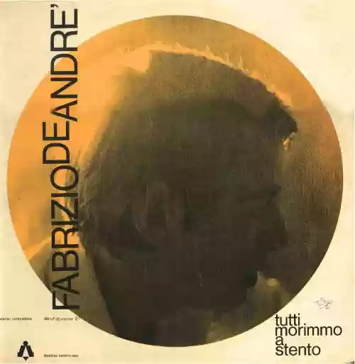 Fabrizio De Andrè: Tutti Morimmo A Stento