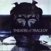Theatre Of Tragedy: ['mju:z?k]