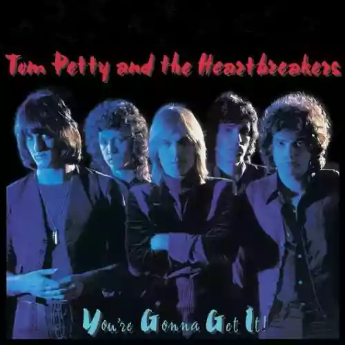 Tom Petty & The Heartbreakers: You're Gonna Get It!