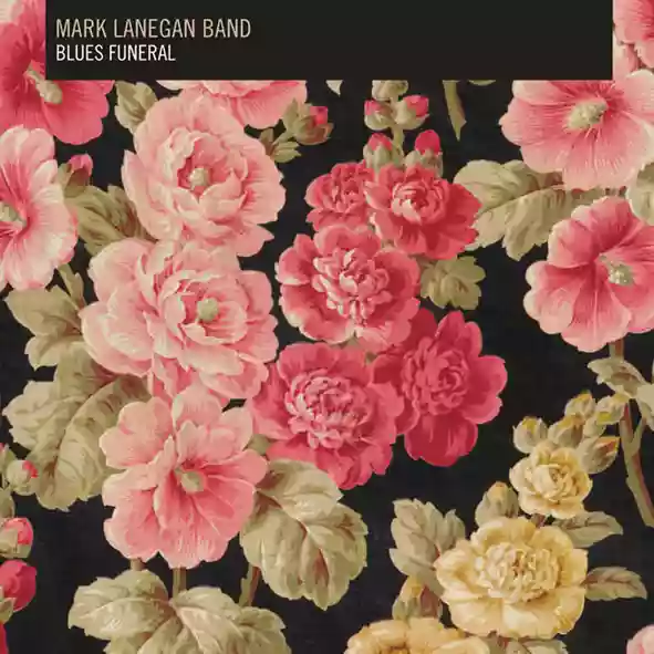 Mark Lanegan Band: Blues Funeral